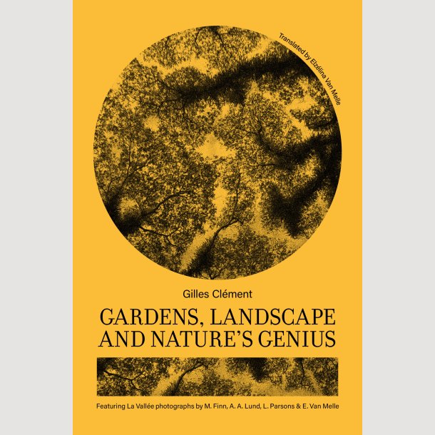 Gilles Clment: Gardens, Landscape, and Nature's Genius
