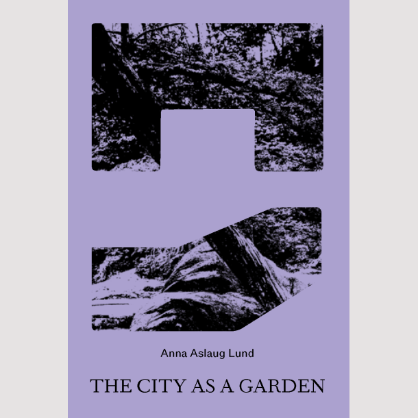 Anna Aslaug Lund: The City as a Garden � ePub